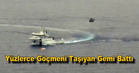 Akdeniz'de yüzlerce göçmen taşıyan gemi battı