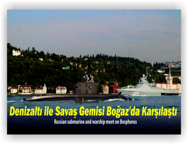 Denizaltı ile Savaş Gemisi Boğaz'da Karşılaştı