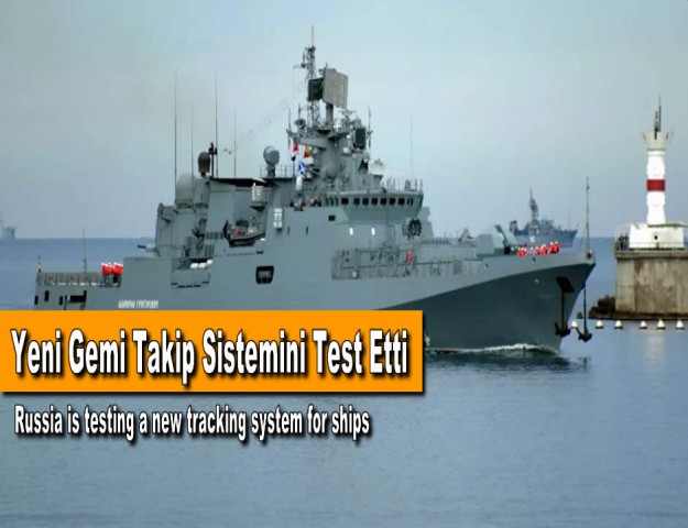 Yeni Gemi Takip Sistemini Test Etti