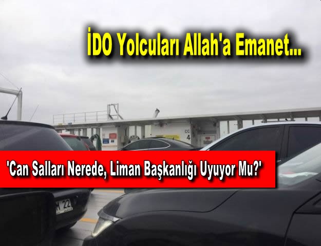 'Can Salları Nerede, Liman Başkanlığı Uyuyor Mu?'