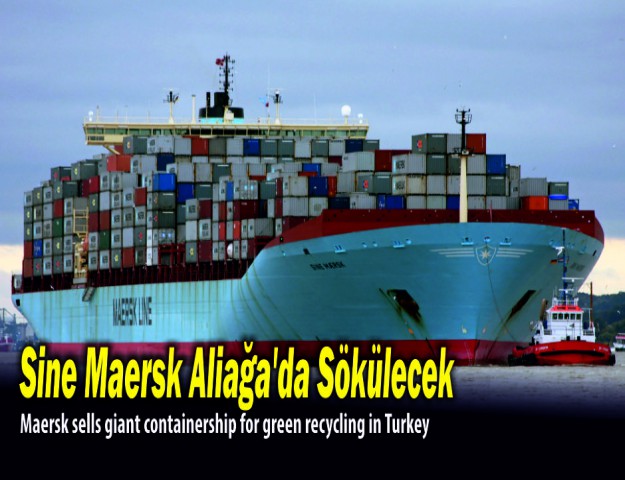 Sine Maersk Aliağa'da Sökülecek