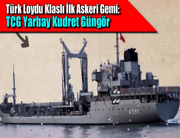 Türk Loydu Klaslı İlk Askeri Gemi: TCG Yarbay Kudret Güngör
