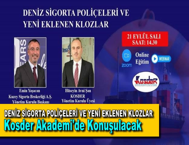 DENİZ SİGORTA POLİÇELERİ VE YENİ EKLENEN KLOZLAR Kosder Akademi'de Konuşulacak