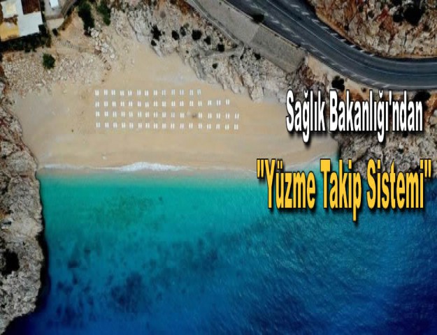 Sağlık Bakanlığı'ndan ''Yüzme Takip Sistemi''