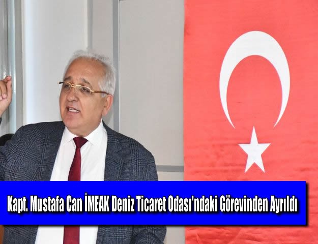 Kapt. Mustafa Can İMEAK DTO'daki Görevinden Ayrıldı