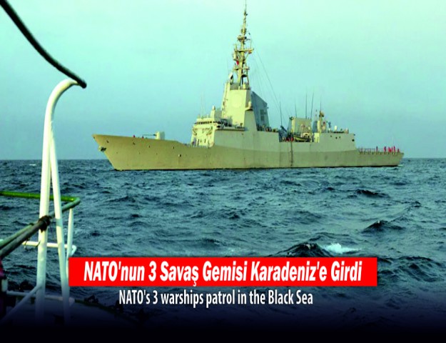 NATO’nun 3 Savaş Gemisi Karadeniz'e Girdi