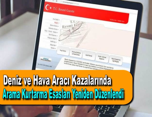 Deniz ve Hava Aracı Kazalarında Arama Kurtarma Esasları Yeniden Düzenlendi