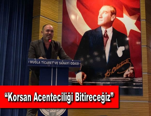 “Korsan Acenteciliği Bitireceğiz”