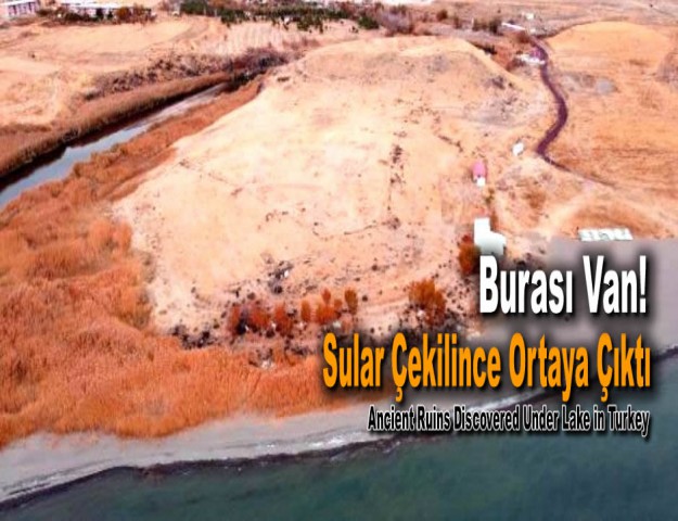 Van Gölü Çekilince Urartular Dönemine Ait Liman Kalıntıları Ortaya Çıktı