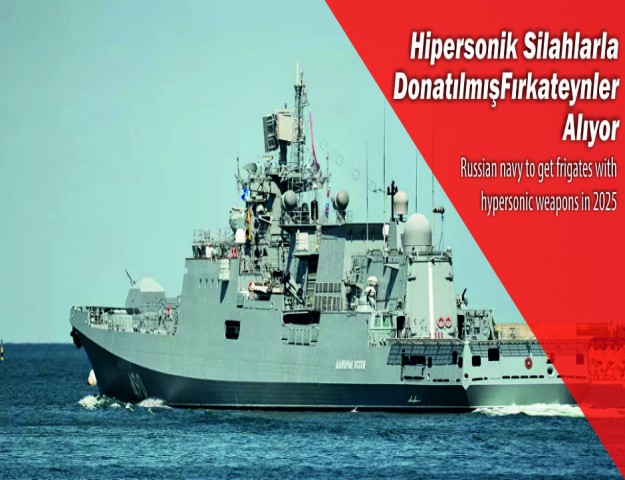 Hipersonik Silahlarla Donatılmış Fırkateynler Alıyor