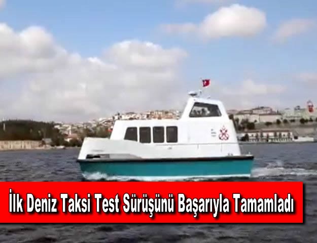 İlk Deniz Taksi Test Sürüşünü Başarıyla Tamamladı