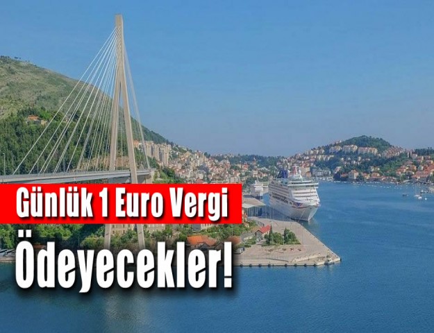 Günlük 1 Euro Vergi Ödeyecekler!