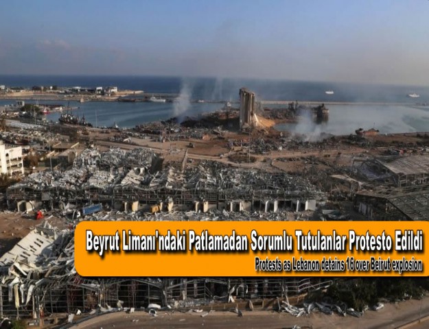 Beyrut Limanı'ndaki Patlamadan Sorumlu Tutulanlar Protesto Edildi