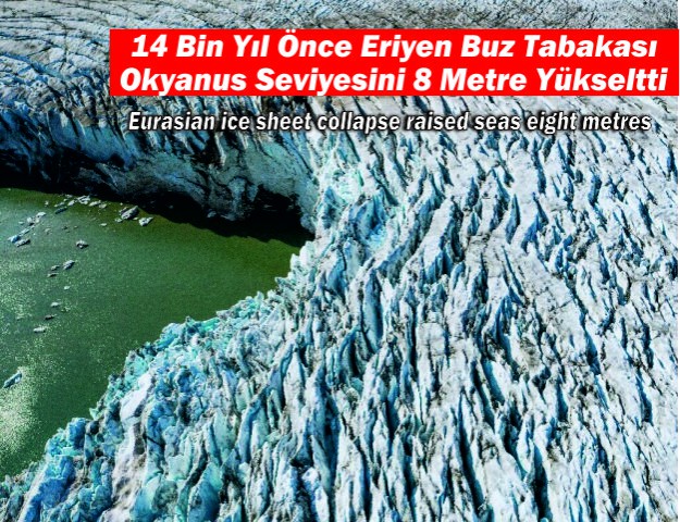 14 Bin Yıl Önce Eriyen Buz Tabakası Okyanus Seviyesini 8 Metre Yükseltti