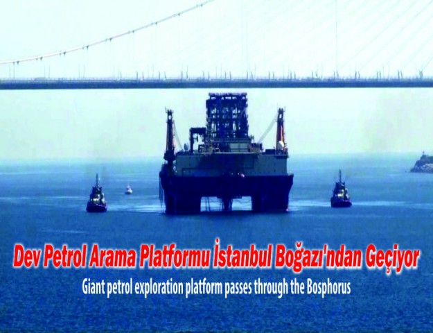 Dev Petrol Arama Platformu İstanbul Boğazı'ndan Geçiyor