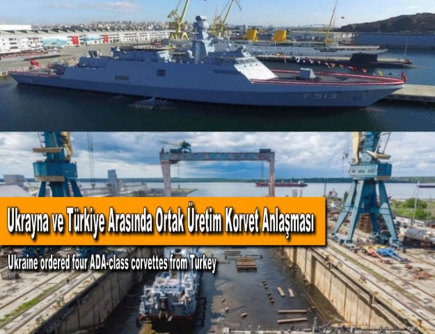 Ukrayna ve Türkiye Arasında Ortak Üretim Korvet Anlaşması