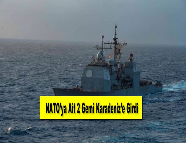 NATO’ya Ait 2 Gemi Karadeniz’e Girdi