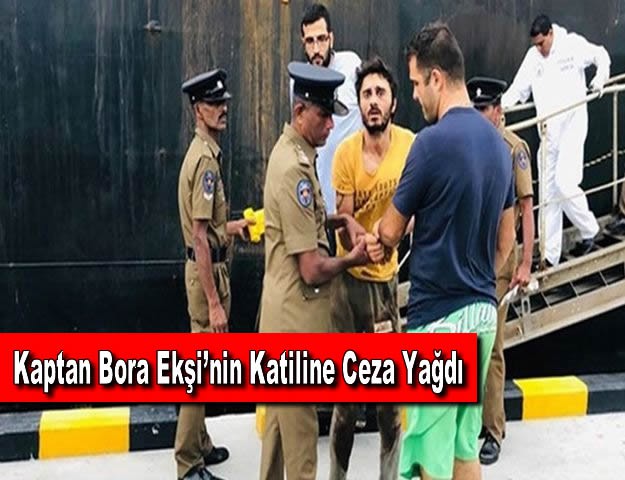 Kaptan Bora Ekşi’nin Katiline Ceza Yağdı