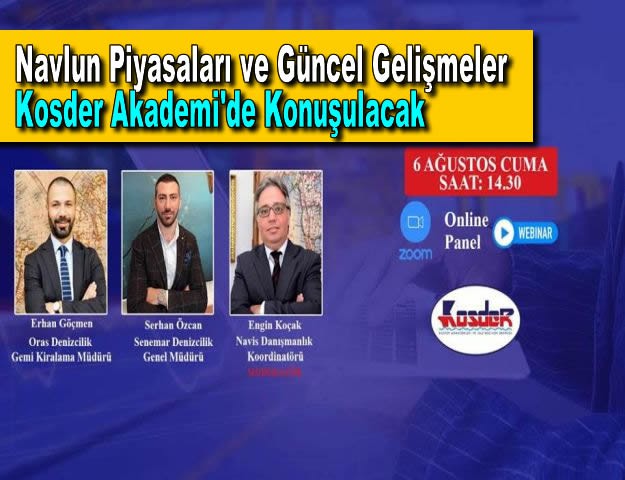 Navlun Piyasaları ve Güncel Gelişmeler Kosder Akademi'de Konuşulacak