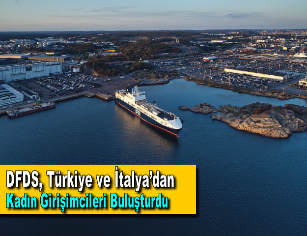 DFDS, Türkiye ve İtalya’dan Kadın Girişimcileri Buluşturdu