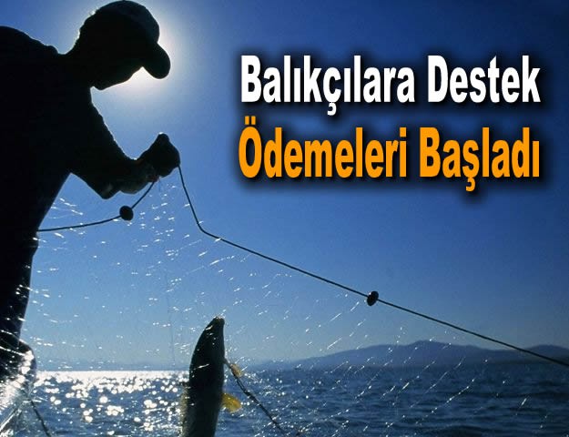 Balıkçılara Destek Ödemeleri Başladı