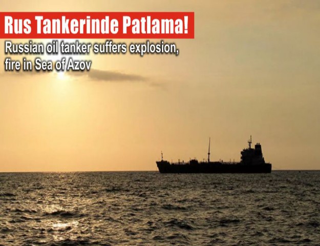 Rus Tankerinde Patlama!