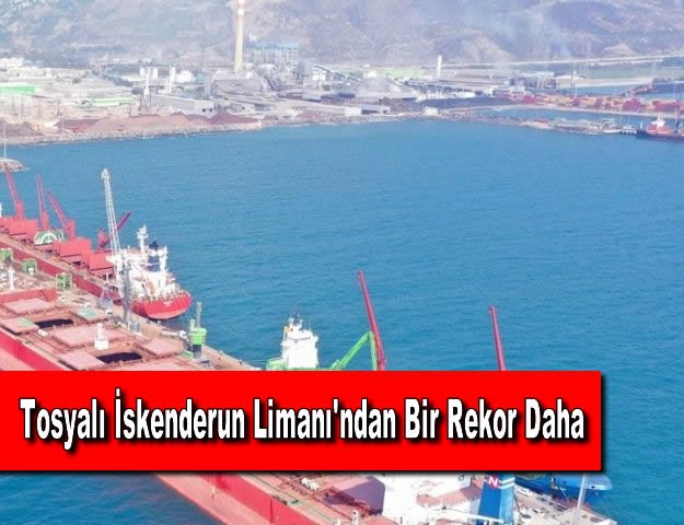 Tosyalı İskenderun Limanı'ndan Bir Rekor Daha