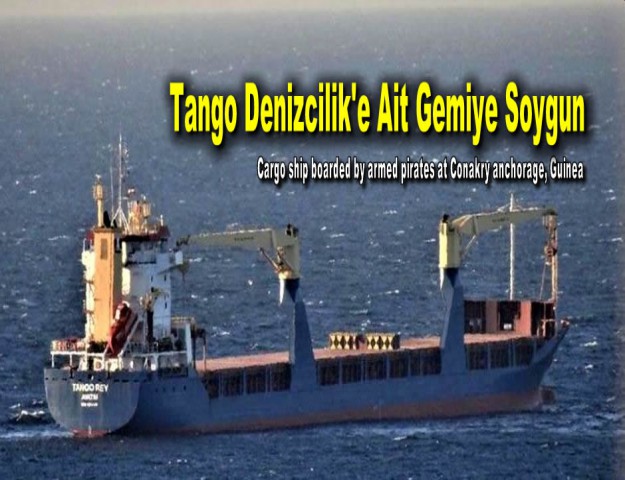 Tango Denizcilik'e Ait Gemiye Soygun