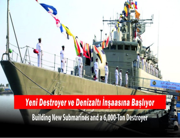 Yeni Destroyer ve Denizaltı İnşaasına Başlıyor