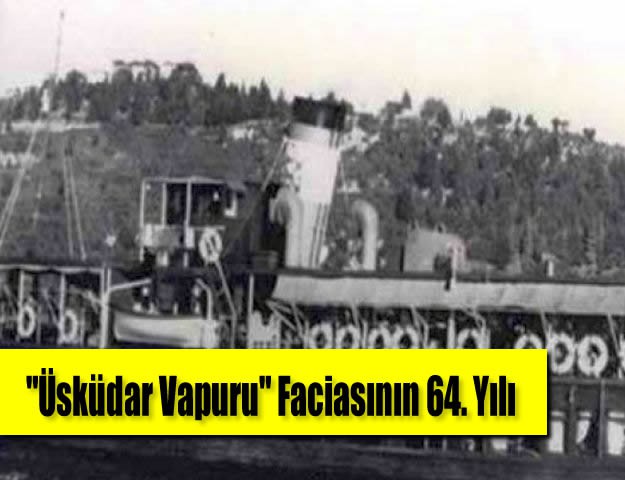 '"Üsküdar Vapuru" Faciasının 64. Yılı