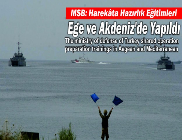 MSB: Harekâta Hazırlık Eğitimleri Ege ve Akdeniz'de Yapıldı