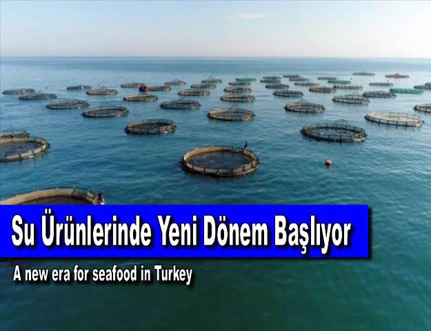 Su Ürünlerinde Yeni Dönem Başlıyor