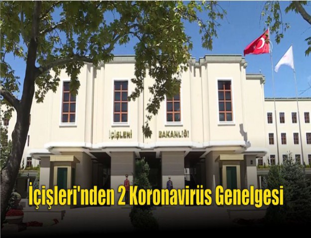 İçişleri'nden 2 Koronavirüs Genelgesi