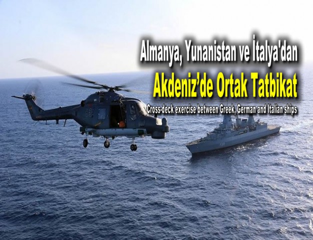 Almanya, Yunanistan ve İtalya'dan Akdeniz’de Ortak Tatbikat