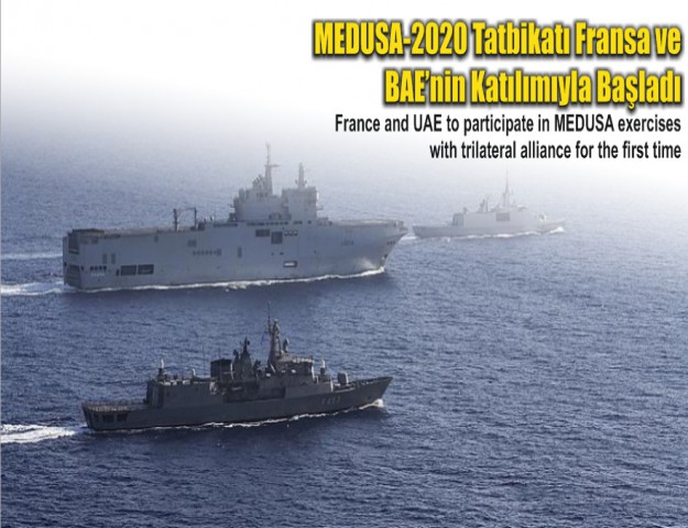 MEDUSA-2020 Tatbikatı Fransa ve BAE’nin Katılımıyla Başladı