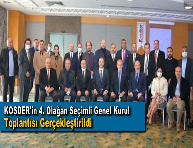 KOSDER'in 4. Olağan Seçimli Genel Kurul Toplantısı Gerçekleştirildi