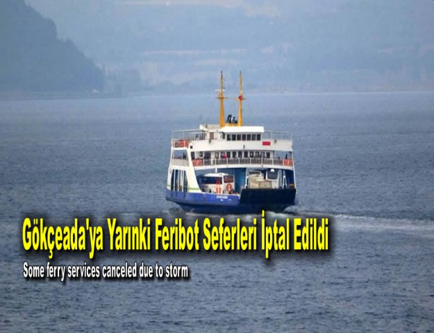 Gökçeada'ya Yarınki Feribot Seferleri İptal Edildi