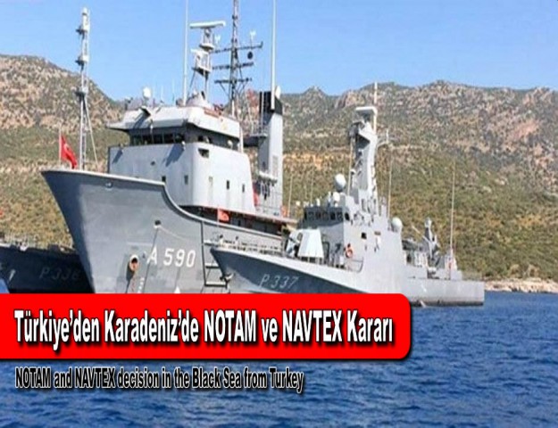 Türkiye’den Karadeniz’de NOTAM ve NAVTEX Kararı
