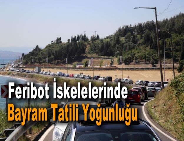 Feribot İskelelerinde Bayram Tatili Yoğunluğu