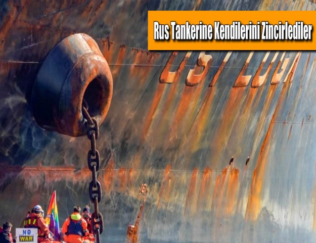 Rus Tankerine Kendilerini Zincirlediler