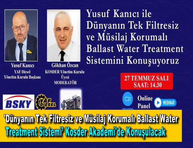 'Dünyanın Tek Filtresiz ve Müsilaj Korumalı Ballast Water Treatment Sistemi’ Kosder Akademi'de Konuşulacak