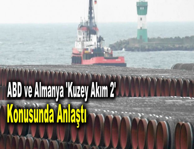 ABD ve Almanya 'Kuzey Akım 2' Konusunda Anlaştı