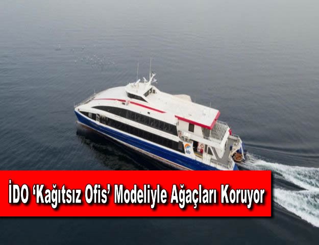 İDO ‘Kağıtsız Ofis’ Modeliyle Ağaçları Koruyor