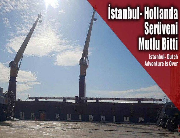 İstanbul- Hollanda Serüveni Mutlu Bitti