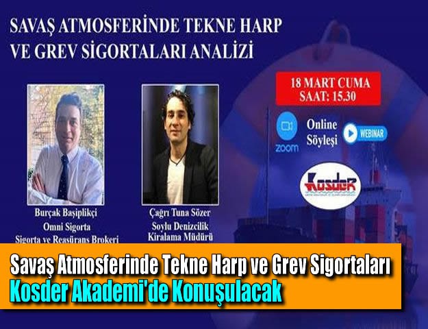 Savaş Atmosferinde Tekne Harp ve Grev Sigortaları Kosder Akademi'de Konuşulacak