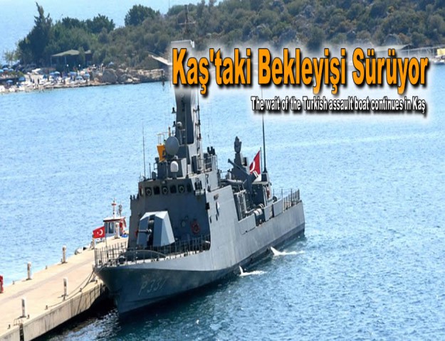 Kaş'taki Bekleyişi Sürüyor