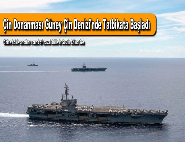 Çin Donanması Güney Çin Denizi'nde Tatbikata Başladı