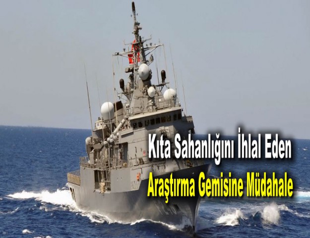 Kıta Sahanlığını İhlal Eden Araştırma Gemisine Müdahale