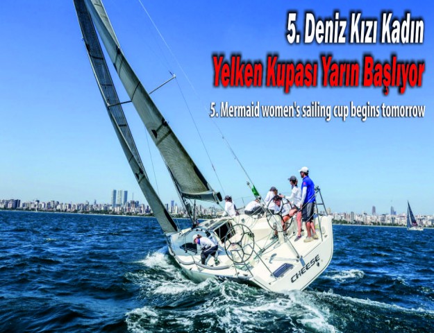 5. Deniz Kızı Kadın Yelken Kupası Yarın Başlıyor