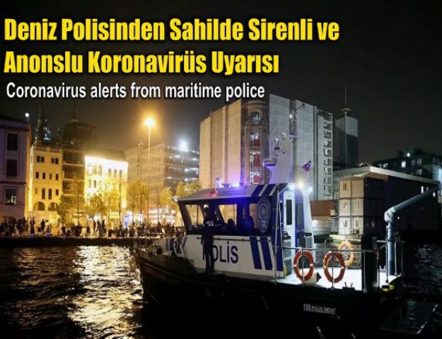 Deniz Polisinden Sahilde Sirenli ve Anonslu Koronavirüs Uyarısı